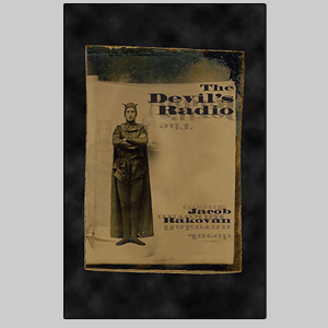 the devil's radio by jacob rakovan