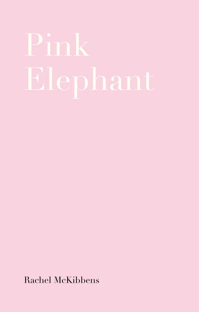 Pink Elephant by Rachel McKibbens